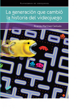 Generacion Que Cambio la Historia del Videojuego (Sintesis Editorial) - 9788490770948
