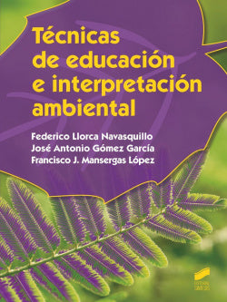 Técnicas de Educación e Interpretación Ambiental (Sintesis Editorial) - 9788490771167