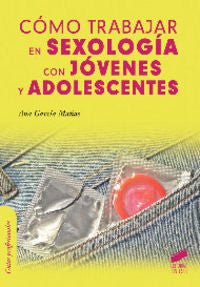 COMO TRABAJAR EN SEXOLOGIA CON JOVENES Y ADOLESCENTES | GARCIA MAÑAS, ANA | SINTESIS | 9788490771273 Imagen principal del producto
