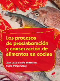 PROCESOS DE PREELABORACION Y CONSERVACION DE ALIMENTOS | PEREZ OREJA, NURIA | SINTESIS | 9788490771365 Imagen principal del producto