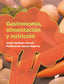 Gastronomia, Alimentación y Nutrición (Sintesis Editorial) - 9788490771419