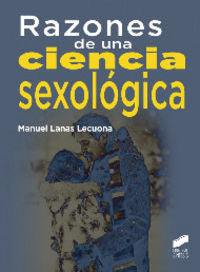 RAZONES DE UNA CIENCIA SEXOLOGICA | LANAS LECUONA, MANUEL | SINTESIS | 9788490771648 Imagen principal del producto