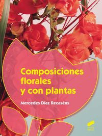 COMPOSICIONES FLORALES Y CON PLANTAS - 9788490771709 Imagen principal del producto