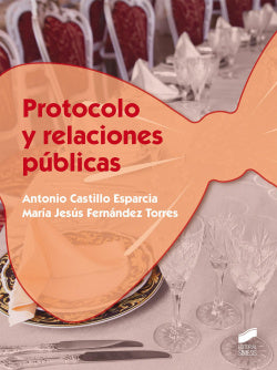 Protocolo y Relaciones Públicas (Sintesis Editorial) - 9788490771822