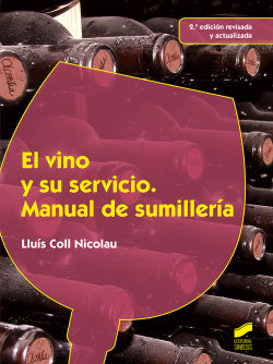 El Vino y su Servicio. Manual de Sumilleria (Sintesis Editorial) - 9788490771907