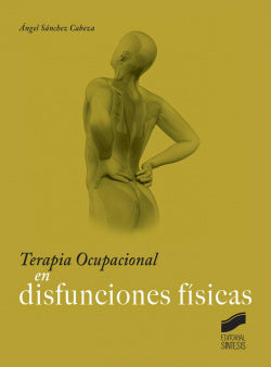 Terapia Ocupacional en Disfunciones Fisicas (Sintesis Editorial) - 9788490772072