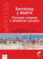 Barcelona y Madrid. Procesos Urbanos (Sintesis Editorial) - 9788490772256