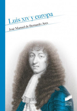 Luis Xiv y Europa (Sintesis Editorial) - 9788490772317