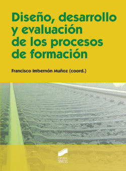 Diseño, Desarrollo y Evaluación Procesos de Formación (Sintesis Editorial) - 9788490772652
