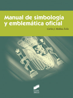 Manual de Simbologia y Emblematica Oficial (Sintesis Editorial) - 9788490772669
