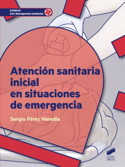 Atención Sanitaria Inicial en Situaciones de Emergencia (Sintesis Editorial) - 9788490772928