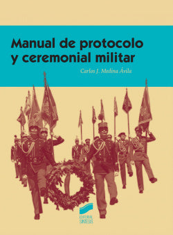 Manual de Protocolo y Ceremonial Militar (Sintesis Editorial) - 9788490773093