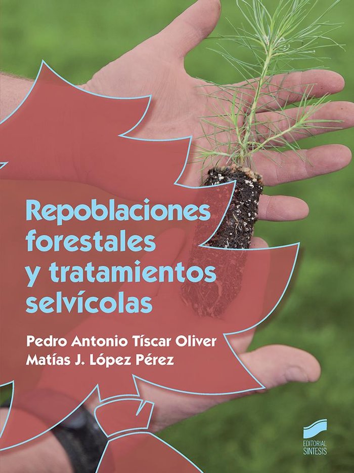 REPOBLACIONES FORESTALES Y TRATAMIENTOS SELVICOLAS - 9788490773635 Imagen principal del producto