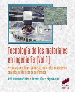 Tecnología de los Materiales en Ingenieria Vol.i (Sintesis Editorial) - 9788490773871