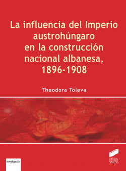 Influencia del Imperio Austrohungaro Construccion Albanesa (Sintesis Editorial) - 9788490774144