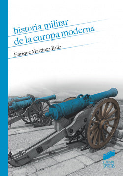 Historia Militar de la Europa Moderna (Sintesis Editorial) - 9788490774212