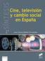 Cine, Television y Cambio Social en España (Sintesis Editorial) - 9788490774267