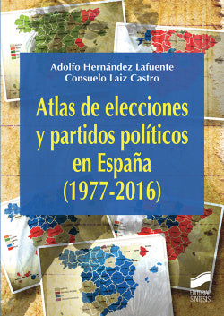 Atlas Elecciones y Partidos Politicos en España (1977-2016) (Sintesis Editorial) - 9788490774366