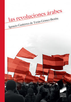 Las Revoluciones Arabes (Sintesis Editorial) - 9788490774700