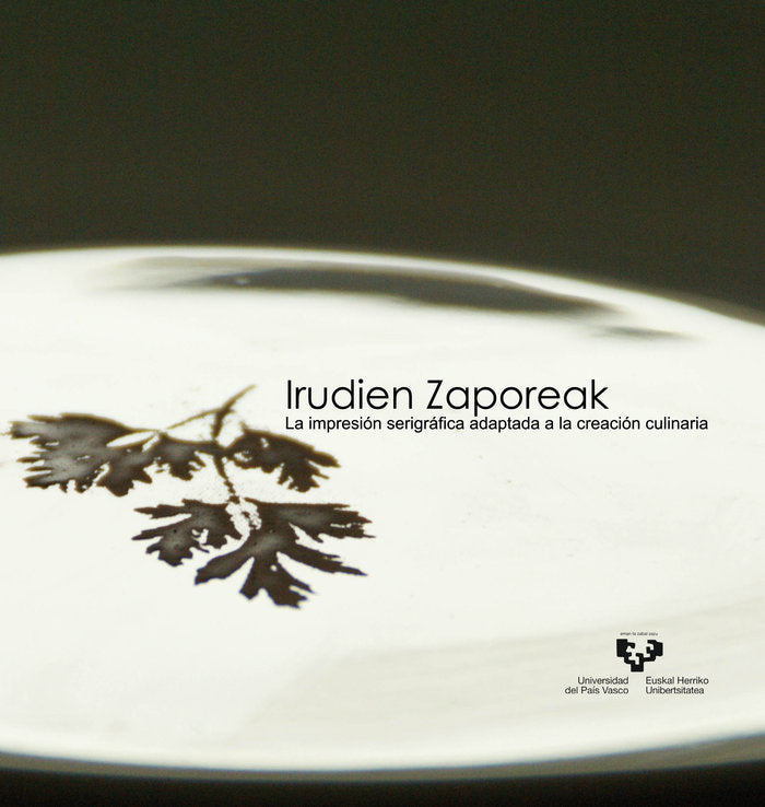 IRUDIEN ZAPOREAK LA IMPRESION SERIGRAFICA ADAPTADA A LA CRE - 9788490820995