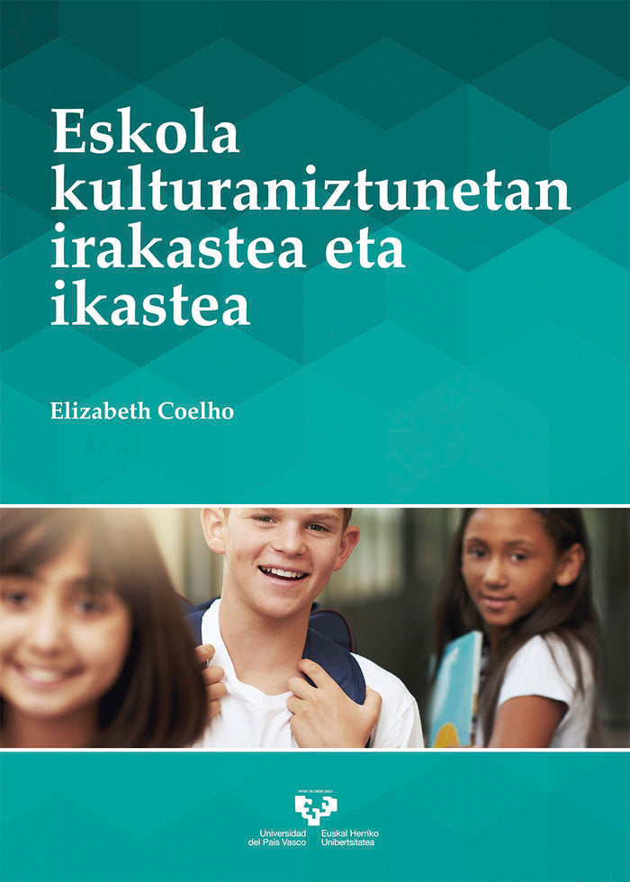 ESKOLA KULTURANIZTUNETAN IRAKASTEA ETA IKASTEA | COELHO, ELIZABETH | UNIVERSIDAD PAIS VASCO | 9788490824474 Imagen principal del producto