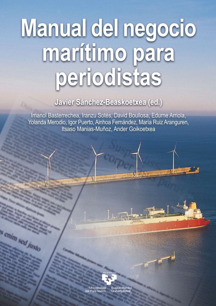 MANUAL DEL NEGOCIO MARITIMO PARA PERIODISTAS | BASTERRECHEA IRIBAR, IMANOL/SOTES CEDRON | UNIVERSIDAD PAIS VASCO | 9788490829387 Imagen principal del producto