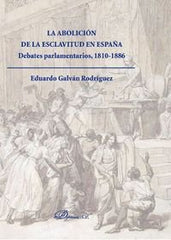 ABOLICION DE LA ESCLAVITUD EN ESPAÑA DEBATES PARLAMENTARIOS - 9788490851920