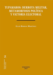 TUPAMAROS DERROTA MILITAR METAMORFOSIS POLITICA Y VICTORIA - 9788490852590