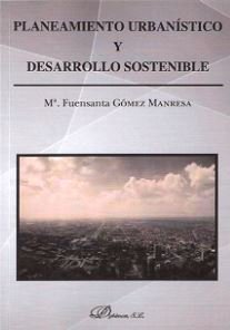 PLANTEAMIENTO URBANISTICO Y DESARROLLO SOSTENIBLE - 9788490853399 Imagen principal del producto