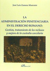 ADMINISTRACION PENITENCIARIA EN EL DERECHO ROMANO LA - 9788490855294 Imagen principal del producto