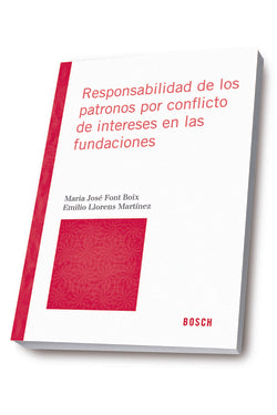 Responsabilidad Patronos Conflicto Intereses en Fundaciones (Bosch) - 9788490900895