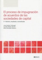 EL PROCESO DE IMPUGNACION DE ACUERDOS DE LAS SOCIEDADES DE C - 9788490907597