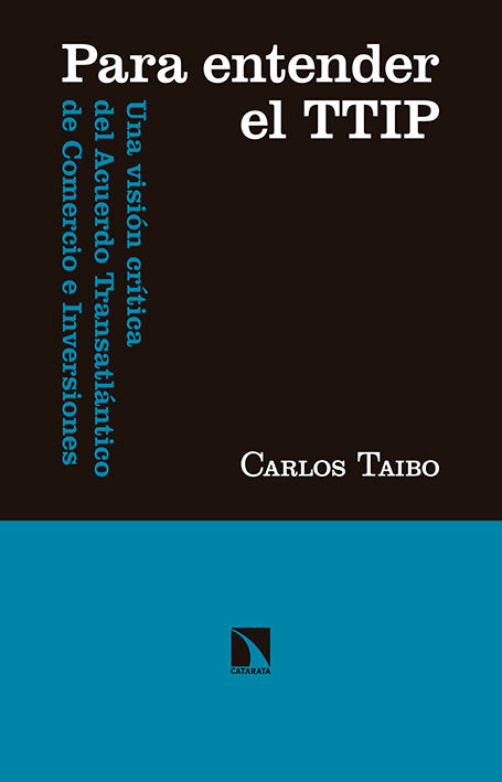 PARA ENTENDER EL TTIP | TAIBO,CARLOS | CATARATA | 9788490970966