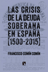 CRISIS DE LA DEUDA SOBERANA EN ESPAÑA 1500 2015LAS - 9788490970997