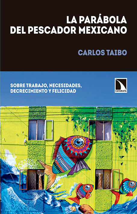 PARABOLA DEL PESCADOR MEXICANO,LA | TAIBO,CARLOS | CATARATA | 9788490971420 Imagen principal del producto