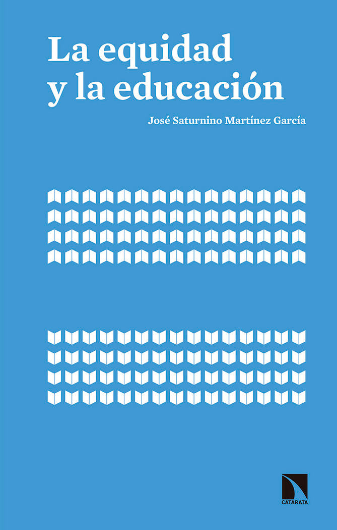 EQUIDAD Y LA EDUCACION,LA | MARTINEZ GARCIA,JOSE SATURNINO | CATARATA | 9788490973622 Imagen principal del producto