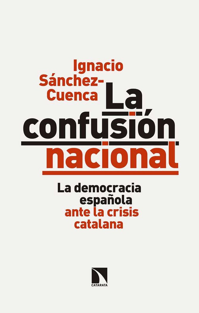 CONFUSION NACIONAL,LA | SANCHEZ-CUENCA,IGNACIO | CATARATA | 9788490974254 Imagen principal del producto