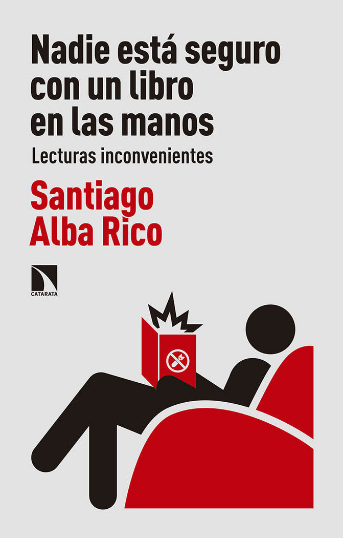NADIE ESTA SEGURO CON UN LIBRO EN LAS MANOS | ALBA RICO,SANTIAGO | CATARATA | 9788490974643