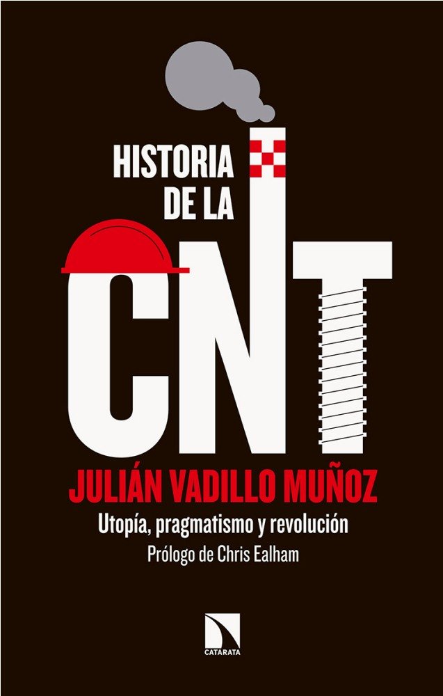 HISTORIA DE LA CNT | VADILLO MUÑOZ,JULIAN | CATARATA | 9788490975671