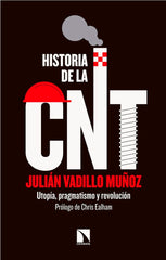 HISTORIA DE LA CNT | VADILLO MUÑOZ,JULIAN | CATARATA | 9788490975671