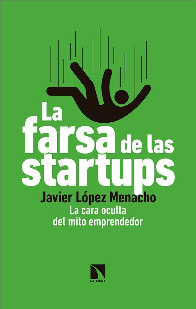 FARSA DE LAS STARTUPS,LA | LOPEZ MENACHO,JAVIER | CATARATA | 9788490976265 Imagen principal del producto