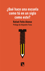 QUE HACE UNA ESCUELA COMO TU EN UN SIGLO COMO ESTE - 9788490979228