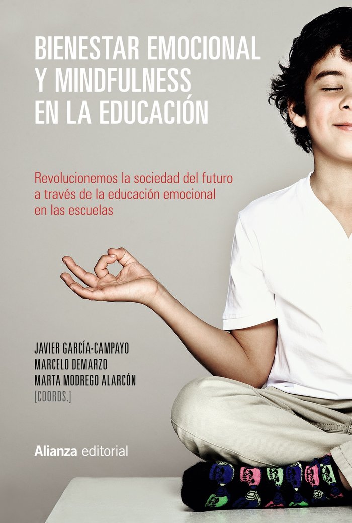 BIENESTAR EMOCIONAL Y MINDFULNESS EN LA EDUCACION | GARCIA-CAMPAYO,JAVIER/DEMARZO,MARCELO | ALIANZA | 9788491048893 Imagen principal del producto