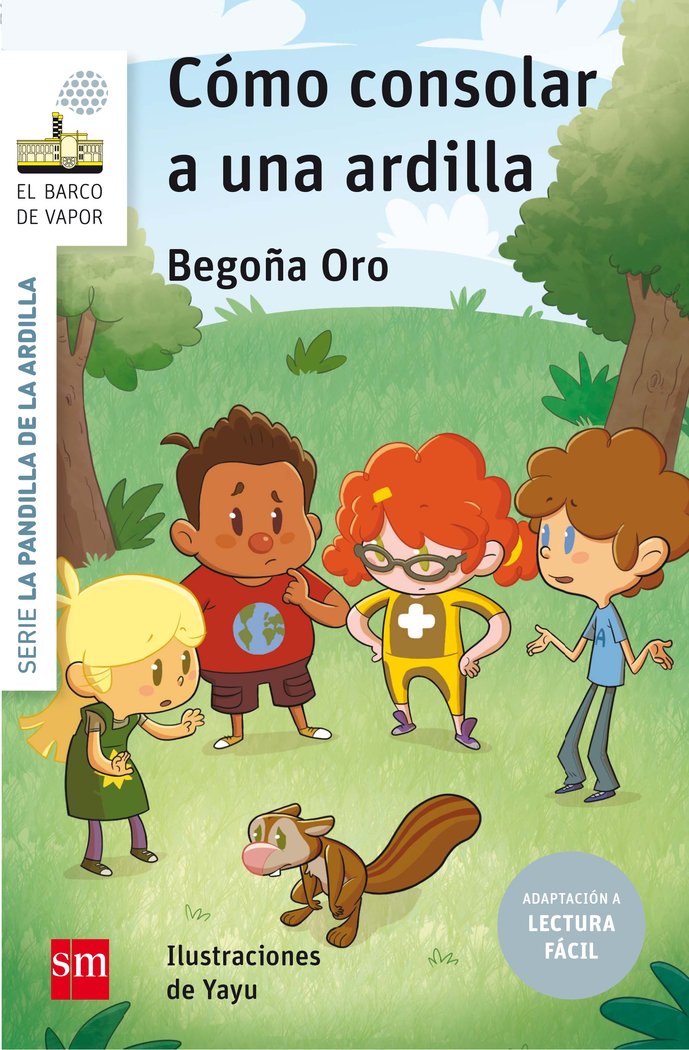 COMO CONSOLAR A UNA ARDILLA (LECTURA FACIL) | ORO PRADERA, BEGOÑA | SM | 9788491072737 Imagen principal del producto