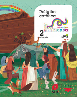 Religión 2º Primaria Nuestra Casa. Más Savia 2018 (Sm) - 9788491076476