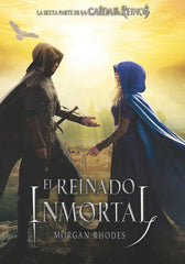 CAIDA DE LOS REINOS 6 EL REINADO INMORTAL | Rhodes,morgan | 9788491079804 (Sm)