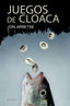 JUEGOS DE CLOACA - 9788491090526