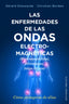 ENFERMEDADES DE LAS ONDAS ELECTROMAGNETICASLAS - 9788491110620
