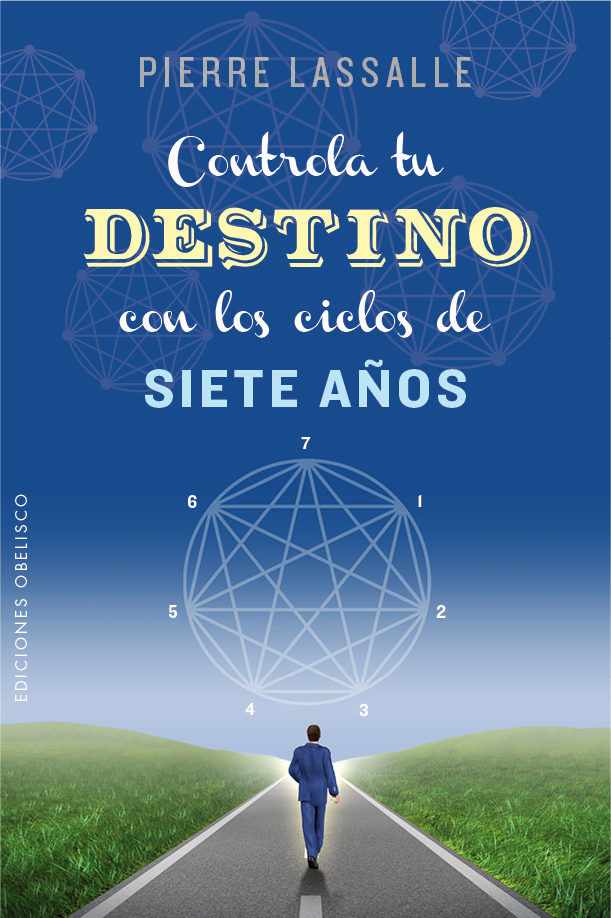 CONTROLA TU DESTINO CON LOS CICLOS DE SIETE AÑOS - 9788491111085