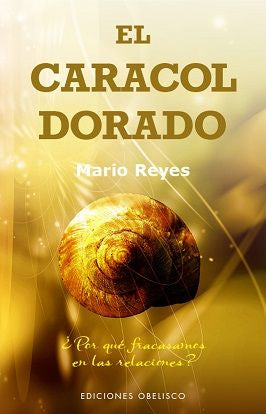 CARACOL DORADO,EL | REYES,MARIO | OBELISCO | 9788491111931 Imagen principal del producto